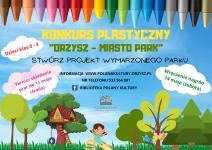Plakat informujacy o konkursie plastycznym "Orzysz- miasto park"