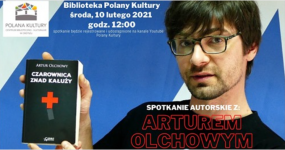 Plakat inrormujący o spotkaniu autorskim z Arturem Olchowym. 
